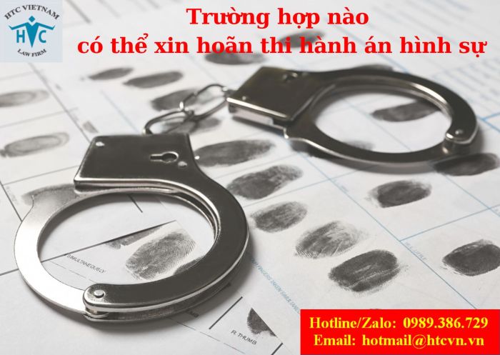 Các trường hợp có thể xin hoãn thi hành án hình sự: Căn cứ pháp lý mới nhất